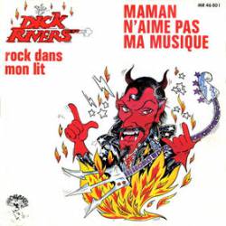 Dick Rivers : Maman N'Aime Pas Ma Musique